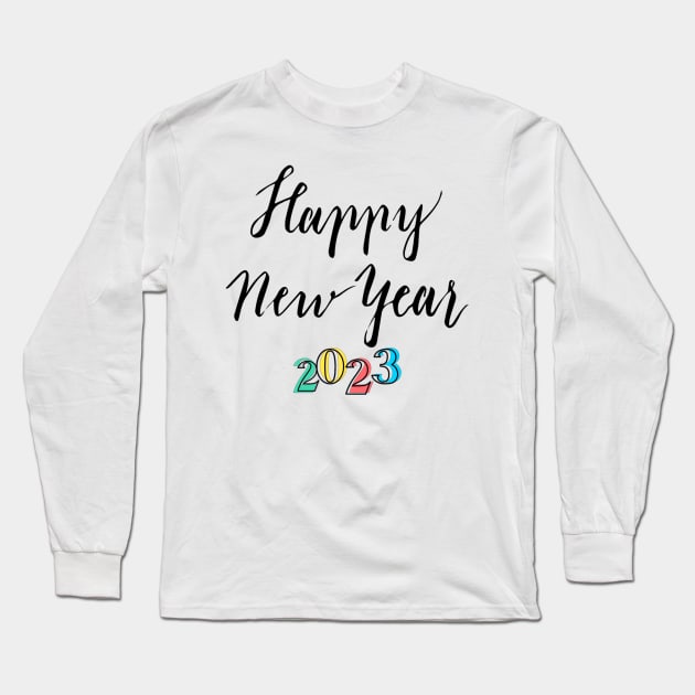 Happy New Year 2023 Long Sleeve T-Shirt by Trendy-Now